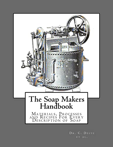 9781973748526: The Soap Makers Handbook: Materials, Processes and Recipes For Every Description of Soap