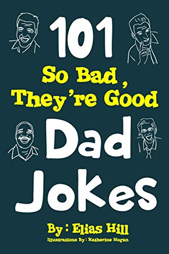 Imagen de archivo de 101 So Bad, They're Good Dad Jokes a la venta por SecondSale