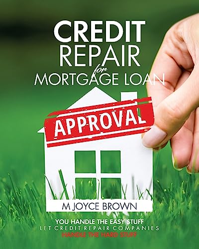 Imagen de archivo de Credit Repair for Mortgage Loan Approval: You handle the easy stu a la venta por Hawking Books