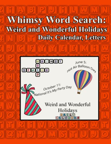 Imagen de archivo de Whimsy Word Search: Weird and Wonderful Holidays, Letter Edition a la venta por California Books