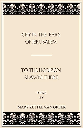 Stock image for Cry in the Ears of Jerusalem and to the Horizon Always There for sale by THE SAINT BOOKSTORE