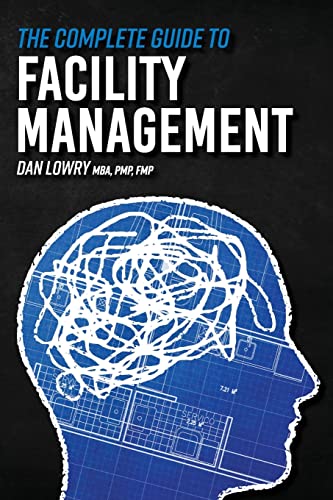 Beispielbild fr The Complete Guide to Facility Management zum Verkauf von WeBuyBooks 2