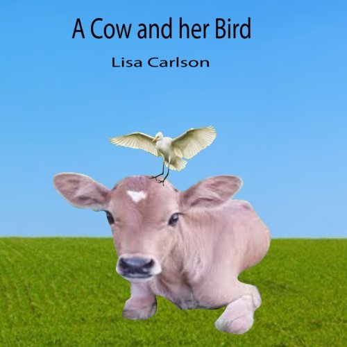 Imagen de archivo de A Cow and Her Bird a la venta por Revaluation Books