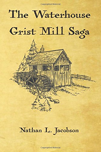 Beispielbild fr The Waterhouse Grist Mill Saga zum Verkauf von Harbor Books LLC