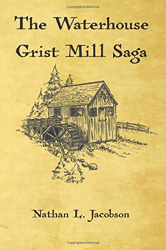 Imagen de archivo de The Waterhouse Grist Mill Saga a la venta por Harbor Books LLC