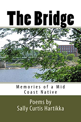 Imagen de archivo de The Bridge: Memories of a Mid Coast Native: Poems by a la venta por THE SAINT BOOKSTORE