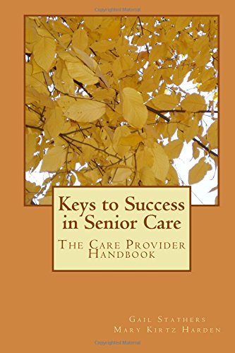 Imagen de archivo de Keys to Success in Senior Care: The Care Provider Handbook a la venta por Lucky's Textbooks