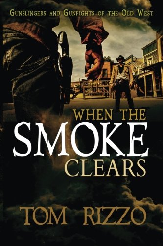 Beispielbild fr when the smoke clears: Gunslingers and Gunfights of the Old West zum Verkauf von Revaluation Books