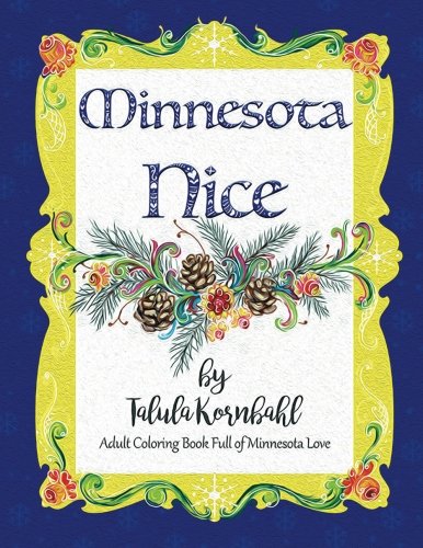 Minnesota Nice: Adult Coloring Book Full of Minnesota Love [Book]