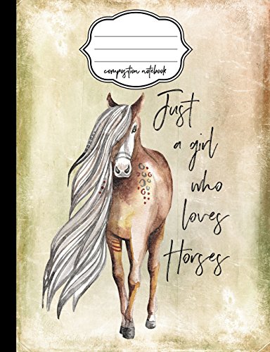 Beispielbild fr Just a Girl Who Loves Horses Composition Notebook: Wide Ruled Writer's Notebook for School / Work / Journaling: Volume 2 (Horse Notebooks) zum Verkauf von WorldofBooks