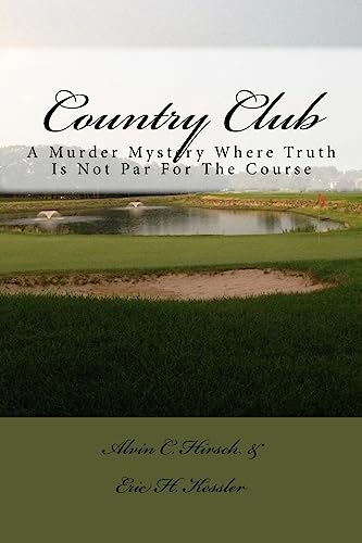 Beispielbild fr Country Club: A Murder Mystery Where Truth Is Not Par For The Course zum Verkauf von Lucky's Textbooks