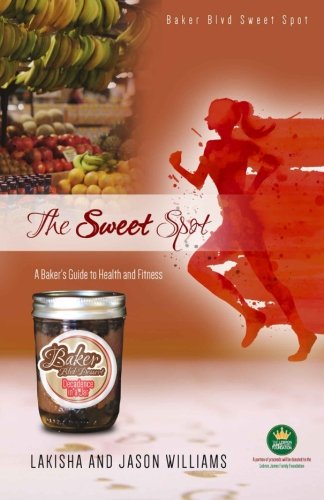 Imagen de archivo de The Sweet Spot A Baker`s Guide to Health and Fitness a la venta por Revaluation Books
