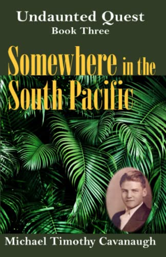 Stock image for Somewhere in the South Pacific: Volume 3 (The Undaunted Quest) for sale by Revaluation Books
