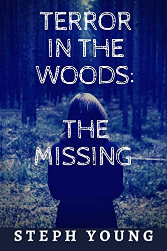 Stock image for Terror in the Woods:: The Missing. for sale by Ergodebooks