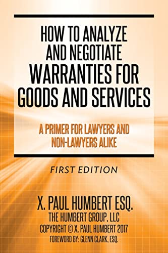 Beispielbild fr How to Analyze and Negotiate Warranties for Goods and Services: A Primer For Lawyers And Non-Lawyers Alike zum Verkauf von WorldofBooks