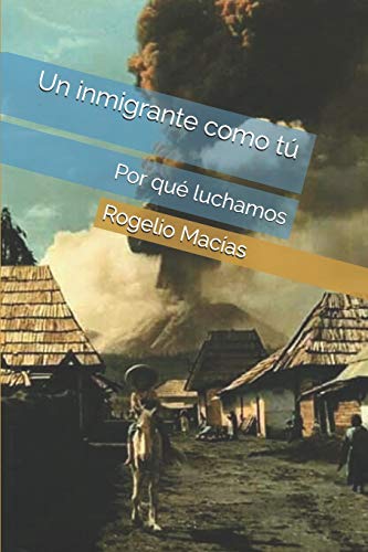 9781973858966: Un imigrante como tu: Por que luchamos (Spanish Edition)