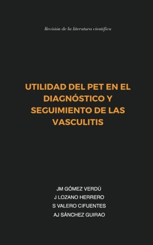 Imagen de archivo de Utilidad del PET en el diagnostico y seguimiento de las vasculitis a la venta por Revaluation Books