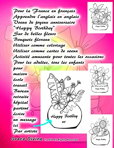 Pour La France En Francais Apprendre L Anglais En Anglais Voeux De Joyeux Anniversaire Happy Birthday Sur De Belles Fleurs Bouquets Floraux Utiliser Ici Par Artiste Grace Divine French Edition