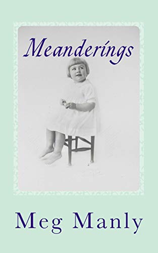 Beispielbild fr Meanderings: Memories of Life in the 20's, 30's and beyond zum Verkauf von WorldofBooks