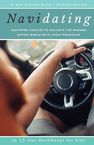 Beispielbild fr Navidating: A 15-Day Devotional for Him: Equipping Couples to Navigate the Modern Dating World with Godly Principles zum Verkauf von ThriftBooks-Dallas