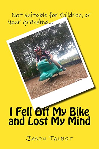 Stock image for I Fell Off My Bike and Lost My Mind for sale by Buchpark