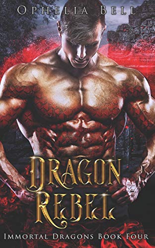 9781973898856: Dragon Rebel (Immortal Dragons) (Volume 4)