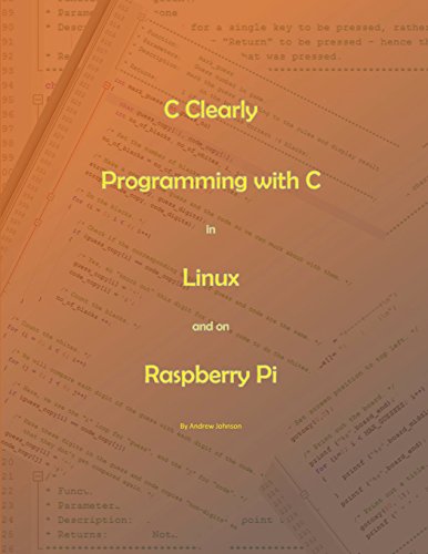 Beispielbild fr C Clearly - Programming with C in Linux and on Raspberry Pi zum Verkauf von Wonder Book