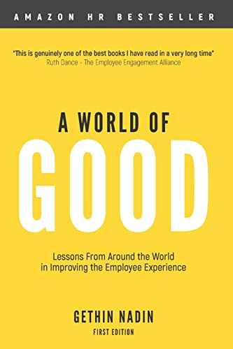9781973937937: A World of Good: Lessons from Around the World in Improving the Employee Experience