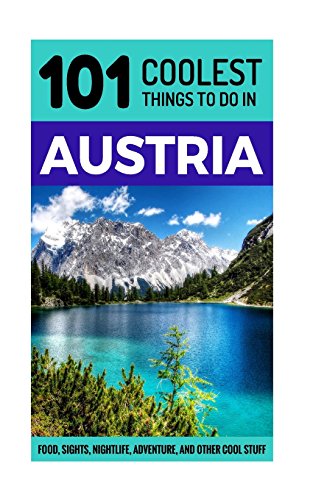 9781973942184: Austria: Austria Travel Guide: 101 Coolest Things to Do in Austria (Vienna Travel Guide, Salzburg Travel Guide, Backpacking Austria, Austrian Alps) [Idioma Ingls]