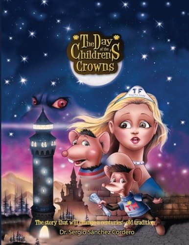 Imagen de archivo de The Day of the Children's Crowns: The story that will change a centuries'-old tradition. The Tooth Fairy and her assistant Teethy Mouse El Raton de los Dientes, become collaborative heroes in dental prevention. a la venta por THE SAINT BOOKSTORE