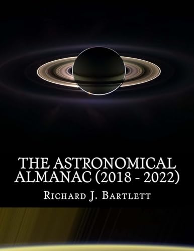 Beispielbild fr The Astronomical Almanac (2018 - 2022): A Comprehensive Guide to Night Sky Events zum Verkauf von WorldofBooks