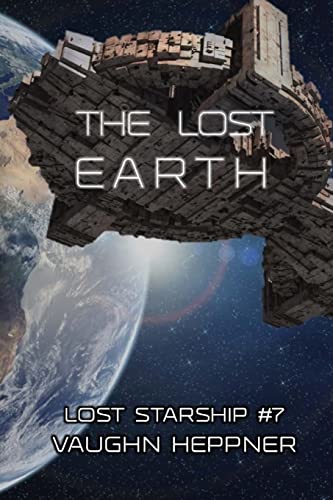 Imagen de archivo de The Lost Earth: 7 (Lost Starship Series) a la venta por WorldofBooks