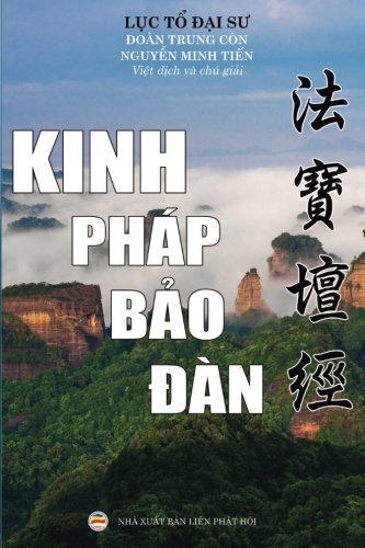 Beispielbild fr Kinh Phap Bao Dan: Luc To Dai Su Phap Bao Dan Kinh - Viet dich va chu giai zum Verkauf von Revaluation Books