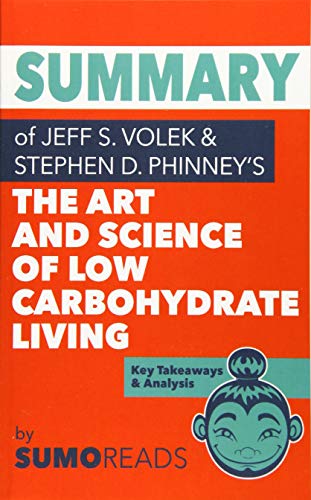 Stock image for Summary of Jeff S. Volek's The Art and Science of Low Carbohydrate Living: Key Takeaways & Analysis for sale by SecondSale