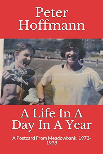 Stock image for A Life In A Day In A Year: A Postcard From Meadowbank, 1973-1978 (The Hermes Quartet) for sale by WorldofBooks