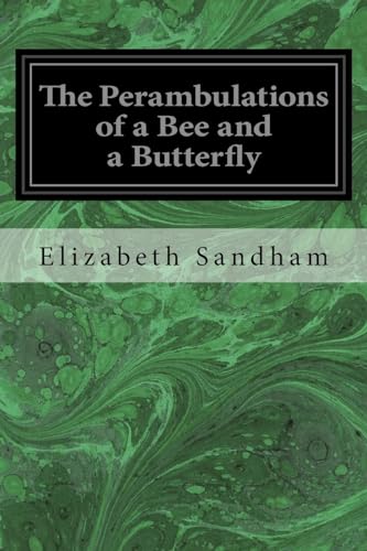 Imagen de archivo de The Perambulations of a Bee and a Butterfly a la venta por THE SAINT BOOKSTORE