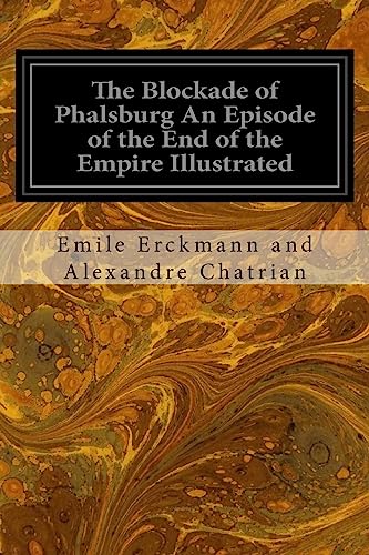 9781973969150: The Blockade of Phalsburg An Episode of the End of the Empire Illustrated