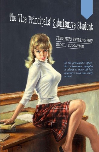 Beispielbild fr The Vice Principals' Submissive Student: Jennifer's Extra-Credit Erotic Education zum Verkauf von Save With Sam