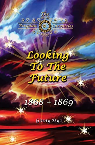 Beispielbild fr Looking To The Future (#11 in the Bregdan Chronicles Historical Fiction Romance Series) zum Verkauf von Robinson Street Books, IOBA