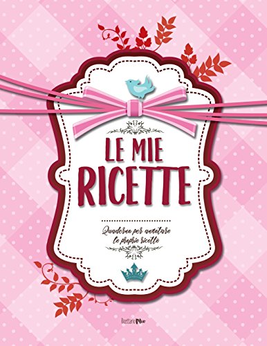 9781973988908: Le mie RICETTE: Quaderno per annotare le proprie ricette (ca. A4)