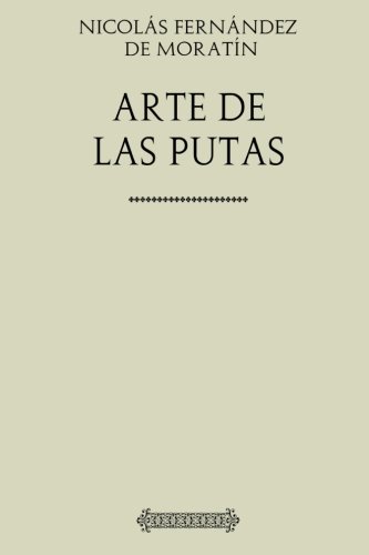 Stock image for Nicols Fernndez de Moratn. Arte de las putas for sale by Revaluation Books