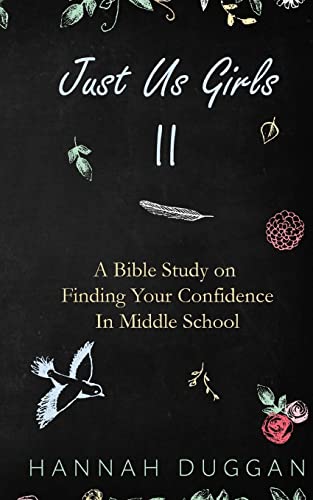 Stock image for Just Us Girls II: A Bible Study on Finding Your Confidence in Middle School for sale by SecondSale