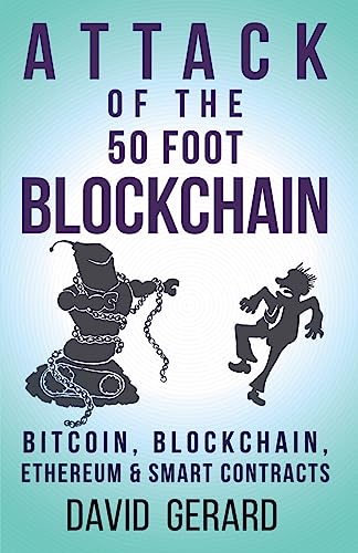 Beispielbild fr Attack of the 50 Foot Blockchain: Bitcoin, Blockchain, Ethereum & Smart Contracts zum Verkauf von AwesomeBooks