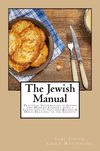 Stock image for The Jewish Manual: Practical Information in Jewish and Modern Cookery with a Collection of Valuable Recipes & Hints Relating to the Toilette for sale by Revaluation Books