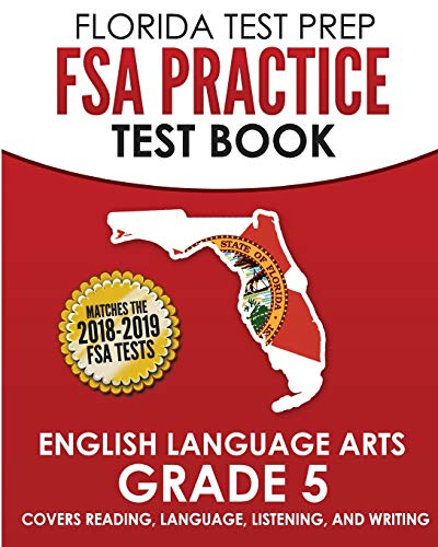 Imagen de archivo de FLORIDA TEST PREP FSA Practice Test Book English Language Arts Grade 5: Covers Reading, Language, Listening, and Writing a la venta por ThriftBooks-Dallas