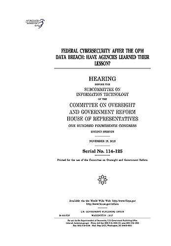 Stock image for Federal cybersecurity after the OPM data breach : have agencies learned their lesson? : hearing before the Subcommittee on Information Technology of the Committee on Oversight and Government Reform for sale by Lucky's Textbooks