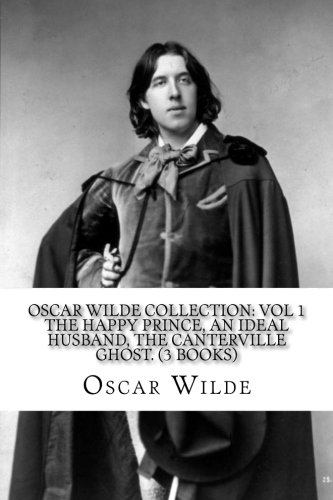Imagen de archivo de Oscar Wilde Collection: Vol 1 The Happy Prince, An Ideal Husband, The Canterville Ghost. (3 Books) a la venta por Revaluation Books