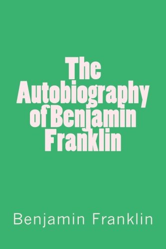 Beispielbild fr The Autobiography of Benjamin Franklin zum Verkauf von Revaluation Books