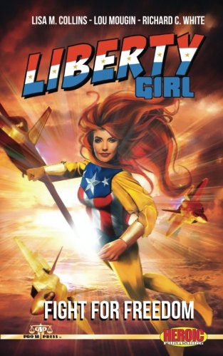 Imagen de archivo de Liberty Girl: Fight For Freedom a la venta por ThriftBooks-Atlanta