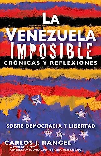 Stock image for La Venezuela imposible: Cr nicas y reflexiones sobre democracia y libertad for sale by ThriftBooks-Atlanta